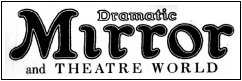 Dramatic Mirror and Theatre World